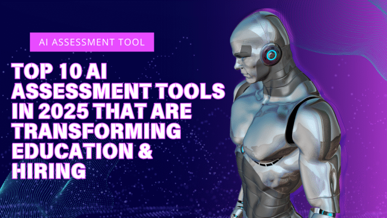 Top 10 AI Assessment Tools in 2025 That Are Transforming Education & Hiring